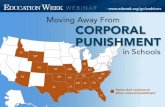Alyssa Morones - Education Week · 7 Recent Statistics Corporal punishment defined Corporal punishment refers to paddling, spanking, or other forms of physical punishment imposed