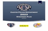 CASPER POLICE DEPARTMENT 2023 · Casper Police Department 2023 serves as the Department’s strategic planning document to direct ... ~ The Nobility of Policing/Franklin Covey CHAPTER