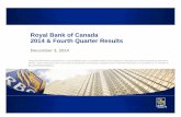 Royal Bank of Canada 2014 & Fourth Quarter Results - RBC · Royal Bank of Canada 2014 & Fourth Quarter Results ... $4,607 $4,380 + 5% Strong fee-based revenue ... to be the undisputed