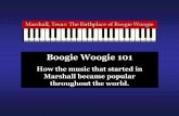 Boogie Woogie 101boogiewoogiemarshall.com/wp-content/uploads/2011/02/Boogie-Woo… · Boogie Woogie music, and Marshall, Texas, have been linked to ... Piano advertisements, often