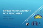 STRESS MANAGEMENT FOR TEACHERS - MO-CASE - … Fall Conference/Handout… · STRESS MANAGEMENT FOR TEACHERS ... Ms. Phipps’ ABC Worksheet A ctivating Event ... Activating Event.