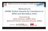Welcome to WfMC Global Awards for Excellence in BPM …bpmf.org/awards/WfMC_BPM_Awards_Ceremony_2015.pdf · WfMC Awards for Excellence in BPM and Workflow Welcome to WfMC Global Awards