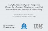 ACQR: Acoustic Quick Response Codes for Content …cssimonr/presentations/ACQR.pdfACQR: Acoustic Quick Response Codes for Content Sharing on Low End Phones with No Internet Connectivity
