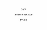 OSCE powerpoint 2009 - Royal College of Emergency … · He had no chest pain. • Vital signs: BP: 110/60mmHg; ... Her chest XR was clear and ... OSCE powerpoint 2009