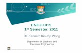 ENGG1015 1st Semester, 2011 - Home | Department of ...engg1015/fa11/handouts/11...ENGG1015 1st Semester, 2011 Dr. Kenneth Kin-Yip Wong Department of Electrical and Electronic Engineering