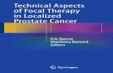 Technical Aspects of Focal Therapy in Localized …download.e-bookshelf.de/download/0003/9222/68/L-G...v Foreword aradigm P Shift A critical change in how localized prostate cancer