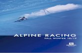 ALPINE RACING young guns competing in the World Cup and at the Olympic Games. Discover that new Racing range and get ready for a rush …