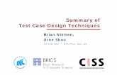 Summary of Test Case Design Techniques - …people.cs.aau.dk/.../Seminar3/Material/Slides-pdf/testcasedesign.pdf · Development of Test Cases Complete testing is impossible o logi