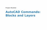 Project Booklet AutoCAD Commands: Blocks and Layers · 2 AutoCAD Commands: Blocks and Layers LIST. The LIST command prompts you to select an object or objects, and then shows you