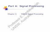 Chapter 3: Digital Signal Processing Professor E. UNSW, - EE&T Video Lecture Notes:eemedia.ee.unsw.edu.au/contents/elec3104/LectureNot… ·  · 2010-03-30Chapter 3: Digital Signal