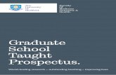 Graduate School Taught Prospectus. - University of …/file/PGT... · Graduate. School Taught Prospectus. ... demonstrable skills in oral surgery and restorative dentistry. ... short