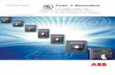 Technical catalog Tmax. T Generation Low voltage … Tmax Ts3 circuit breaker, in the 150 A frame, can be used at 600 VAC providing excellent interrupting rating performance. ...