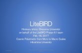 LiteBIRD - Hiroshima Universityconf2nd.core-u.hiroshima-u.ac.jp/wp-content/uploads/...LiteBIRD Hirokazu Ishino (Okayama University) on behalf of the LiteBIRD Phase-A1 team Feb. 18,