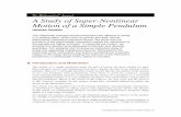 The Mathematica Journal A Study of Super-Nonlinear Motion ... · A Study of Super-Nonlinear Motion of a Simple ... to stress the important aspects of the physics of the ... of Super-Nonlinear