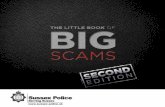 The Little Book of Big Scams – Second Edition€¦ ·  · 2015-03-06ashamed to report him to the police or ... telephone scams. Scams (or frauds) are often difficult to ... you