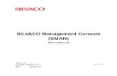 SILVACO Management Console (SMAN) · 2 SMAN User’s Manual. The information contained in this document is subject to change without notice. SILVACO, Inc. MAKES NO WARRANTY …