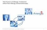 The Future of Allergy Treatment Ultra-Fast Allergy ... · PDF fileThe Future of Allergy Treatment Ultra-Fast Allergy Immunotherapy ... asthma, skin reactions ... The Future of Allergy