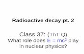 Radioactive decay pt. 2 - BYU Physics and Astronomy 37 11... · Radioactive decay pt. 2 Class 37: ... If you used the physics tutorial lab this ... counter to measure the decay rate