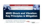 MWD Shock and Vibration: Key Principles & Mitigation - … ·  · 2017-11-07MWD Shock and Vibration: Key Principles & Mitigation Pat Sheridan, Director of Technology ... Bit Bounce