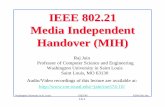 IEEE 802.21 Media Independent Handover (MIH)jain/cse574-10/ftp/j_emih.pdf · 14-3 Washington University in St. Louis CSE574S ©2010 Raj Jain Types of Handovers Hard handover: Break-before-Make