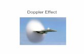 Doppler Effect notes - greeleyschools.org · This apparent change in frequency due to the motion of the source (or receiver) is called the Doppler effect. The greater the speed of
