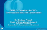 EBRD ’s Experience in CEE – Environmental Risks … ’s Experience in CEE – Environmental Risks and Opportunities Dr. Dariusz Prasek Head of Operational Support Environment