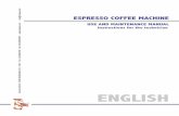 USE AND MAINTENANCE MANUAL - Love Coffee Machines Machine... · ENGLISH ESPRESSO COFFEE MACHINE USE AND MAINTENANCE MANUAL Via dei Colli, 66 - 31058 SUSEGANA (TV) - ITALY - Tel. +39.0438.6615
