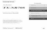 Introduction 2 TX-NR708 - ONKYO Asia and Oceania Website · AV Receiver TX-NR708 Instruction Manual Thank you for purchasing an Onkyo AV Receiver. Please read this manual thoroughly