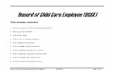 Record of Child Care Employee (RCCE) - Manitoba · A brief note about Classification forms. Record of Child Care Employee (RCCE) Facility Manual 2003-05-22 Page 1 of 13 ... Often
