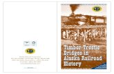 Timber Trestle Bridges in Alaska Railroad History Trestle Bridges in Alaska Railroad History Alaska Railroad Corporation P.O. Box 107500 • Anchorage, Alaska 99510-7500 (907) 265-2300