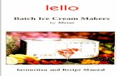 Batch Ice Cream Makers - Pick your own Farms in the … BATCH ICE CREAM MAKERS Four Models are available: two counter top models and two floor models. The four models; POLA, FIUME,