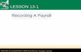 LESSON 13-1 Recording A Payroll · LESSON 13-1 Recording A Payroll. ... PAYROLL TAXES page 376 December 15. ... Cengage Learning 14 LESSON 13-3 EMPLOYER ANNUAL REPORT TO