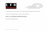MA SCREENWRITING - London Film Schoollfs.org.uk/documents/ma_screenwriting_course_handbook.pdf · Course Handbook – MA Screenwriting Contents Chapter Title Page No. 1. Welcome to