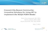 Crescent City Beacon Community: Innovative Solutions … · Crescent City Beacon Community: Innovative Solutions for Using HIT to ... • Meaningful Use 1 product enhancement workflows