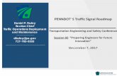 PENNDOT' S Traffic Signal Roadmap - larson.psu.edu S Traffic Signal Roadmap. ... Act 101. 2015. FHWA Scan Tour. 2016. Remote Communications. 2017. Connected and ... Municipal Budgeting