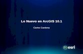 Lo Nuevo en ArcGIS 10 - esri.cl4) Carlos Cardona_Lo Nuevo en...Web Services SOA Enterprise Server Desktop Cloud ... Integración con 10.1 . ... • Integración de nubes