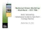 National Green Building Standard – ICC 700 - NIST · National Green Building Standard ICC 700 Approved by American National Institute of Standards (ANSI) January 2009 Provides rating