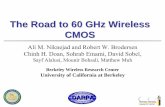 The Road to 60 GHz Wireless CMOS - IEEE Road to 60 GHz Wireless CMOS ... spatial diversity offers resilience to multi-path fading ... 3-stage cascode amplifier design