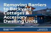 Removing Barriers to Backyard Cottages & Accessory ...€¦ · Removing Barriers to Backyard Cottages & Accessory Dwelling Units 3 apply to both ADUs and backyard cottages. The proposal