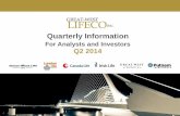 For Analysts and Investors Q2 2014 - Great-West Lifeco Analysts and Investors Q2 2014 2 Q2 2014 Quarterly Information Package CAUTIONARY NOTE REGARDING FORWARD-LOOKING INFORMATION