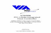 VT6306 - VIA Technologies, Inc. - Datasheetpdf.datasheet.live/datasheets-1/via_technologies/VT6306.pdf · with Integrated 400 Mbit 3-Port PHY for the PCI Bus Revision 1.11 October