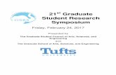 21st Graduate Student Research Symposium - Tufts … Graduate Student Research Symposium Friday, February 24, 2017 Presented by The Graduate Student Council of Arts, Sciences, and