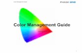 Color Management User Guide - Phase One Cameras …downloads.phaseone.com/color_management_guide.pdfColor Management Guide 4 1. Introduction Color Management is often thought of as