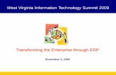 Transforming the Enterprise through ERP - West Virginiatechnology.wv.gov/SiteCollectionDocuments/IT Summit Presentations...West Virginia IT Summit 2009 Page 4 November 3, 2009 ERP