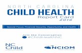 NORTH CAROLINA CHILD HEALTH CAROLINA CHILD HEALTH Report Card 2018 Special Focus: Financial Security, ... prevent babies born at low birth weight and other health complications.4