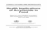 Health Implications of Acrylamide in Foodapps.who.int/iris/bitstream/10665/42563/1/9241562188.pdf · Health Implications of Acrylamide in Food ... is formed in many types of food