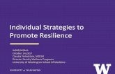 Individual Strategies to Promote Resiliencewsrs.org/2017meeting/handouts/finkelstein_burnout.pdfClaudia Finkelstein, MDCM Director Faculty Wellness Programs University of Washington