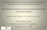 Resurfacing Procedures and the Degenerative Knee … · Resurfacing Procedures and the Degenerative Knee “Joint Resurfacing ... effectively get a handle on these challenging cases?