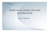 ERISA Issues Under the ACA (and Beyond) - … Issues Under the ACA (and Beyond) ... age 26 dependent coverage, enhanced preventive ... • State and federal audits likely