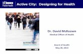 Active City: Designing for Health - City of Toronto Active City … 3 improves health by shaping the built environment to promote and increase opportunities for physical activity.